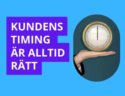 Kundens timing är alltid perfekt